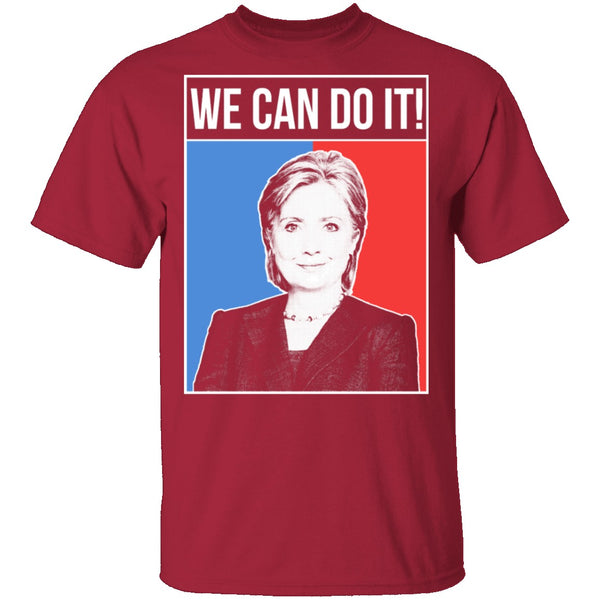 We Can Do It Hillary T-Shirt CustomCat