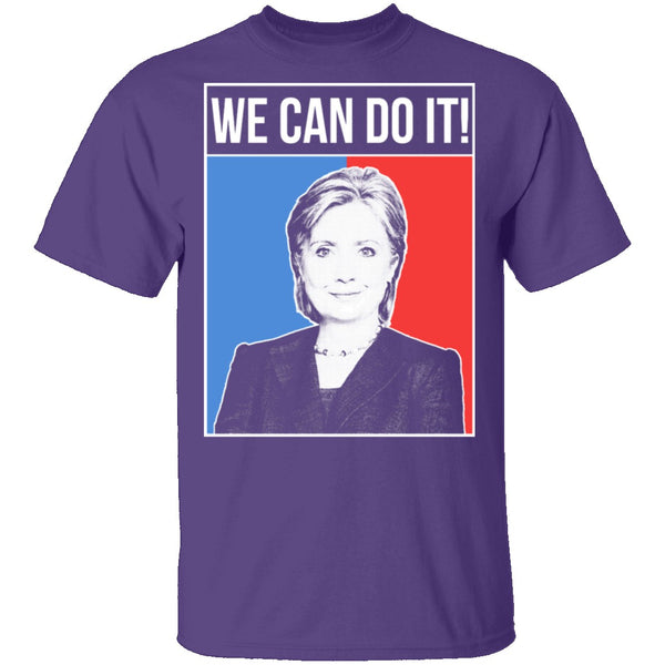 We Can Do It Hillary T-Shirt CustomCat