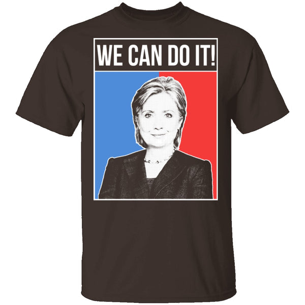 We Can Do It Hillary T-Shirt CustomCat