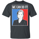 We Can Do It Hillary T-Shirt CustomCat