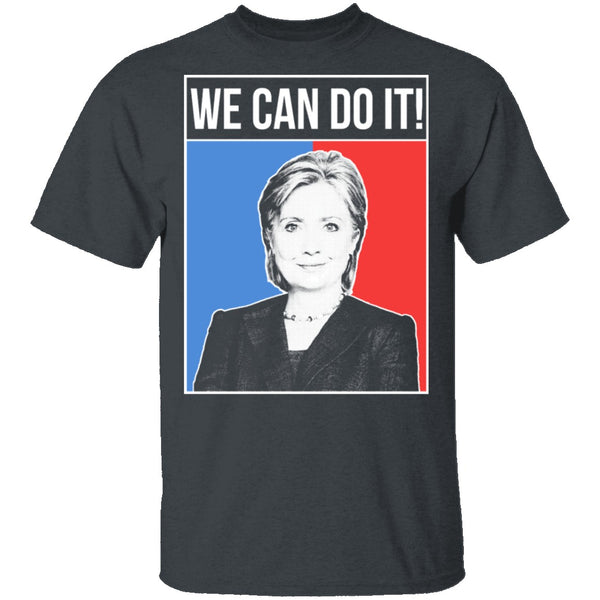 We Can Do It Hillary T-Shirt CustomCat
