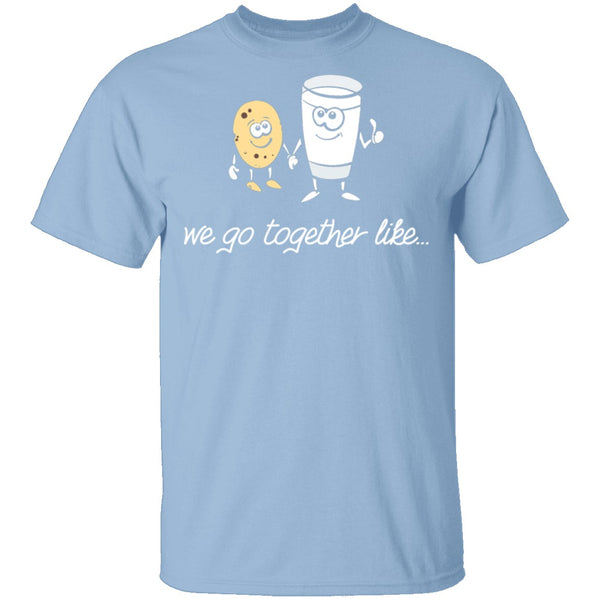 We Go Together Like Milk And Cookies T-Shirt CustomCat