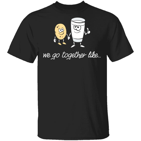 We Go Together Like Milk And Cookies T-Shirt CustomCat