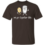 We Go Together Like Milk And Cookies T-Shirt CustomCat