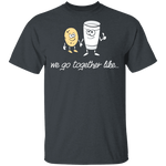 We Go Together Like Milk And Cookies T-Shirt CustomCat
