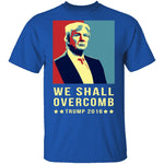 We Shall Overcomb T-Shirt CustomCat