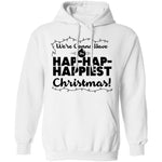 We're Gonna Have The Hap Hap Happiest Christmas T-Shirt CustomCat