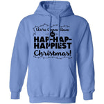 We're Gonna Have The Hap Hap Happiest Christmas T-Shirt CustomCat