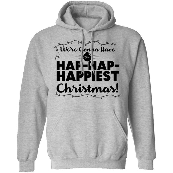 We're Gonna Have The Hap Hap Happiest Christmas T-Shirt CustomCat