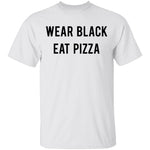 Wear Black Eat Pizza T-Shirt CustomCat