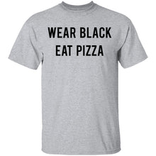 Wear Black Eat Pizza T-Shirt