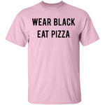 Wear Black Eat Pizza T-Shirt CustomCat