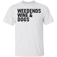 Weedends Wine And Dogs T-Shirt