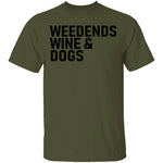 Weedends Wine And Dogs T-Shirt CustomCat