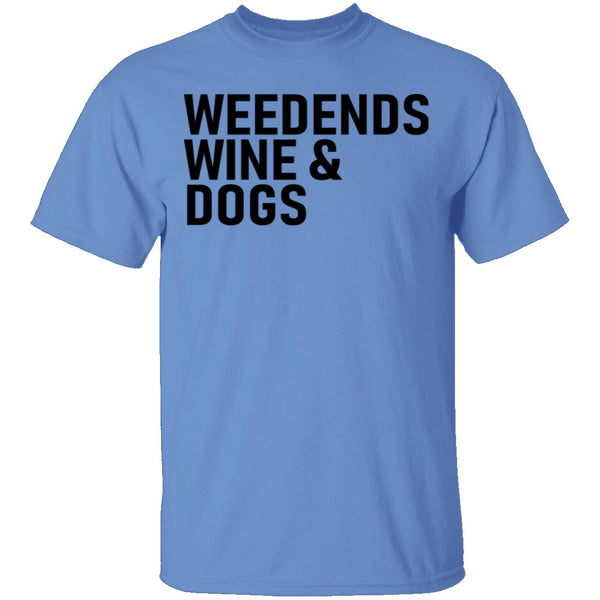 Weedends Wine And Dogs T-Shirt CustomCat