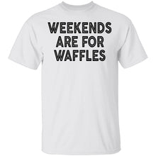 Weekends Are For Waffles T-Shirt