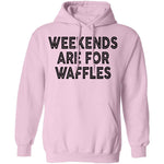 Weekends Are For Waffles T-Shirt CustomCat