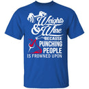 Weights And Wine T-Shirt CustomCat