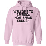 Welcome To America Now Speak English T-Shirt CustomCat