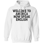 Welcome To America Now Speak English T-Shirt CustomCat