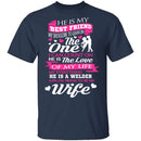Welder's Wife T-Shirt CustomCat