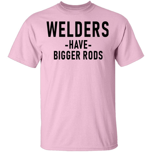 Welders Have Bigger Rods T-Shirt CustomCat