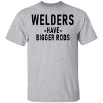 Welders Have Bigger Rods T-Shirt CustomCat