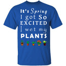 Wet My Plants T-Shirt CustomCat