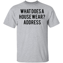 What Does a House Wear Joke T-Shirt