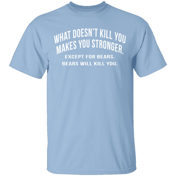 What Doesn't Kill You T-Shirt CustomCat