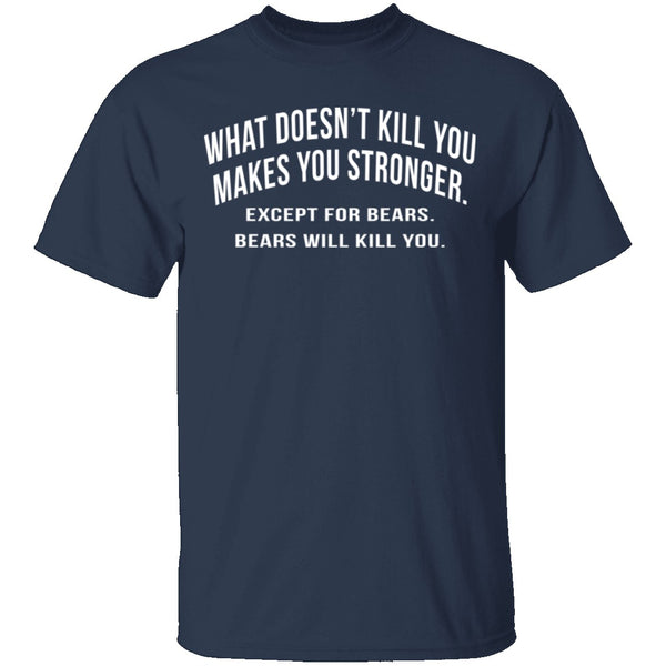 What Doesn't Kill You T-Shirt CustomCat
