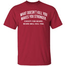 What Doesn't Kill You T-Shirt CustomCat