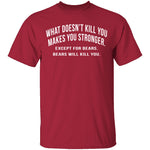 What Doesn't Kill You T-Shirt CustomCat