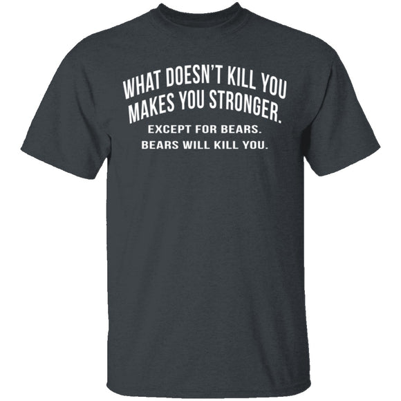 What Doesn't Kill You T-Shirt CustomCat