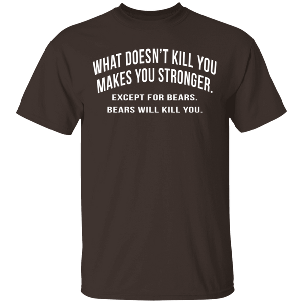 What Doesn't Kill You T-Shirt CustomCat