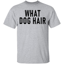 What Dog Hair T-Shirt