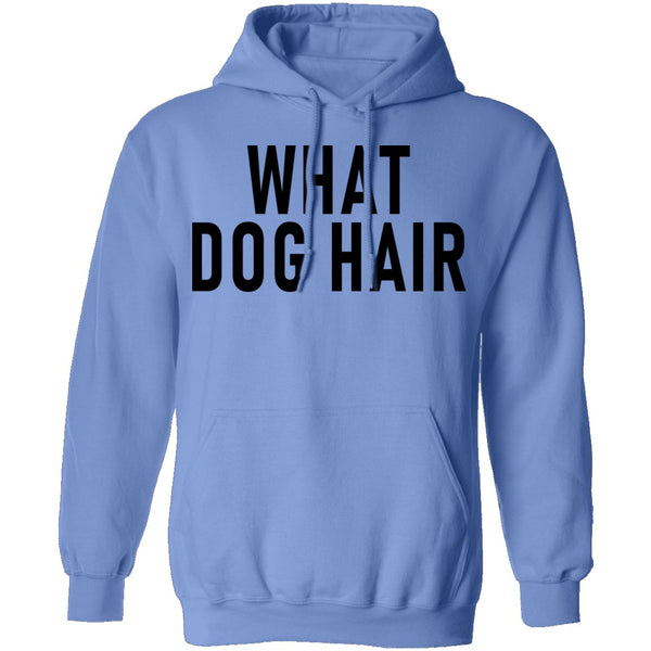 What Dog Hair T-Shirt CustomCat