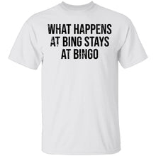 What Happens At Bing Stays At Bingo T-Shirt