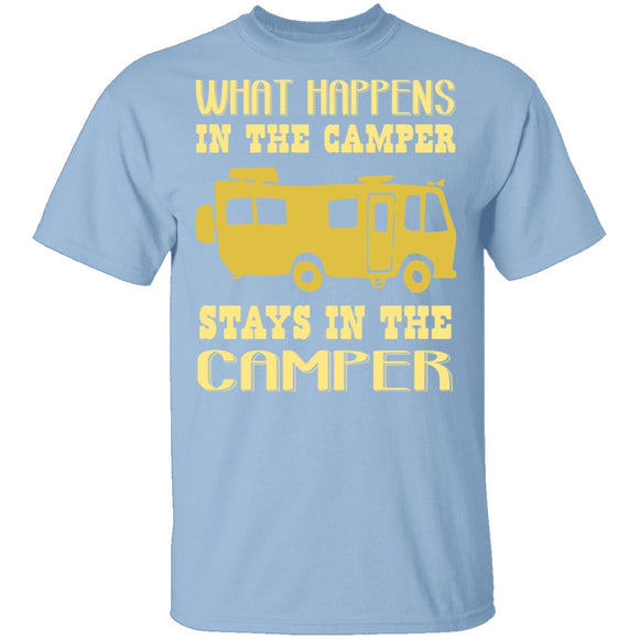 What Happens In The Camper Stays In The Camper T-Shirt CustomCat