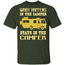 What Happens In The Camper Stays In The Camper T-Shirt CustomCat
