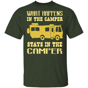 What Happens In The Camper Stays In The Camper T-Shirt CustomCat