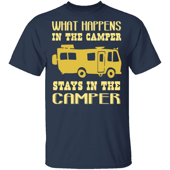 What Happens In The Camper Stays In The Camper T-Shirt CustomCat