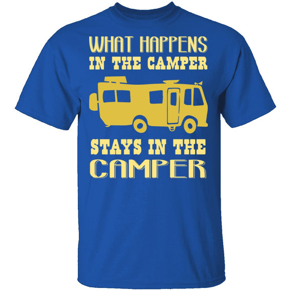 What Happens In The Camper Stays In The Camper T-Shirt CustomCat