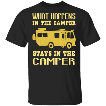 What Happens In The Camper Stays In The Camper T-Shirt CustomCat