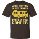 What Happens In The Camper Stays In The Camper T-Shirt CustomCat
