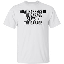 What Happens In The Garage Stays In The Garage T-Shirt