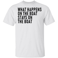 What Happens On The Boat Stays On The Boat T-Shirt