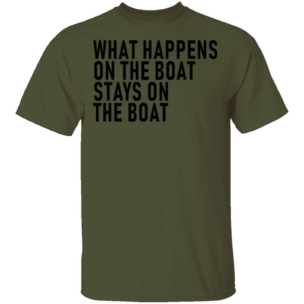 What Happens On The Boat Stays On The Boat T-Shirt CustomCat