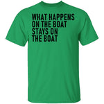 What Happens On The Boat Stays On The Boat T-Shirt CustomCat
