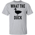 What The Duck T-Shirt CustomCat